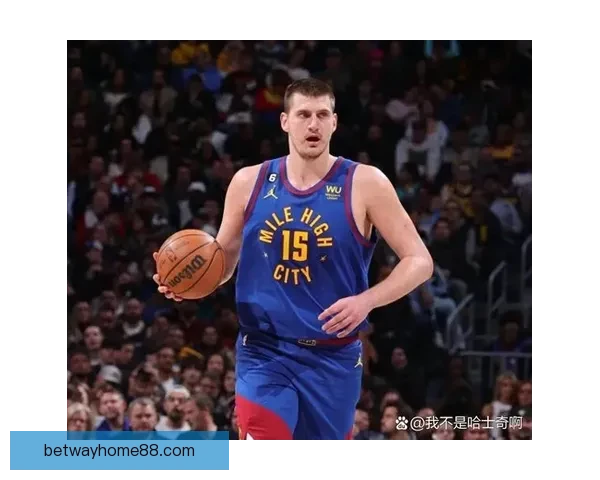 掘金官方力挺约基奇40+13+8完压文班 休媒称当世最强球员